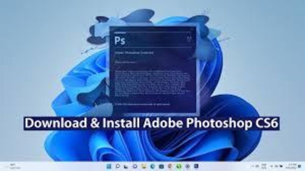 Adobe Photoshop CS6 Free Download Installation Guide