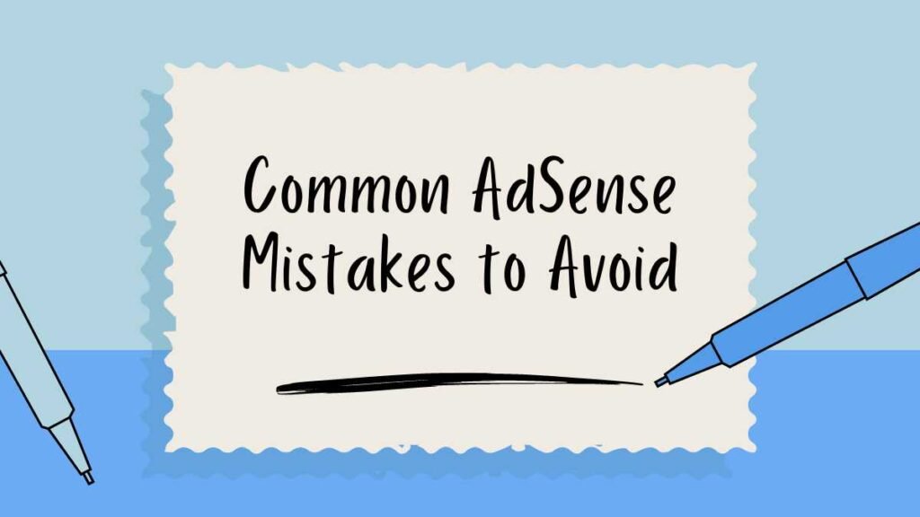 Common AdSense Mistakes to Avoid