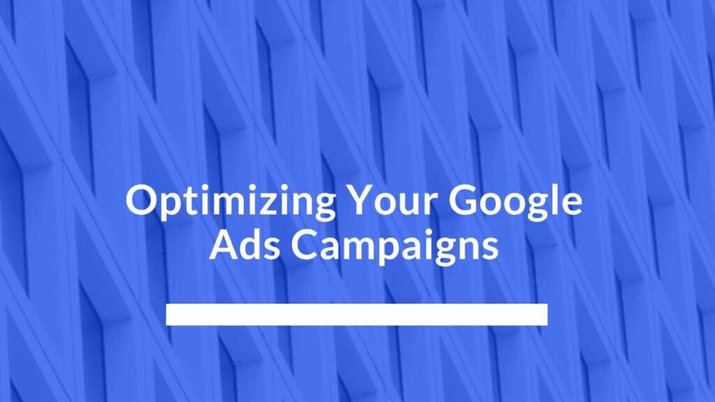 Optimizing Your Google Ads Campaigns