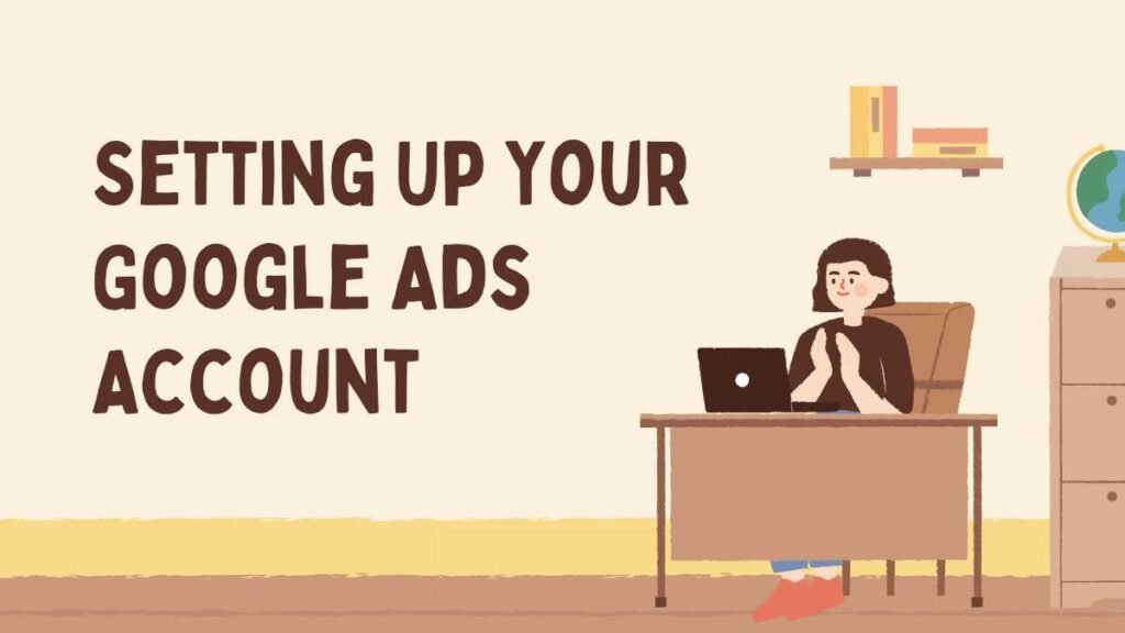 Setting Up Your Google Ads Account